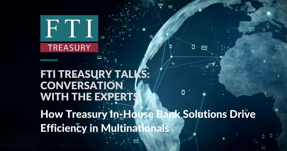 How Treasury In-House Bank Solutions Drive Efficiency in Multinationals